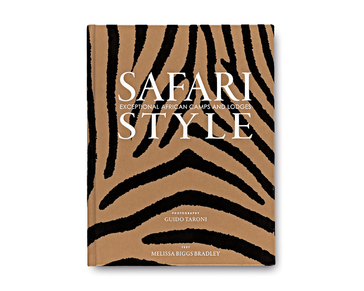 Safari Style: Exceptional African Camps and Lodges