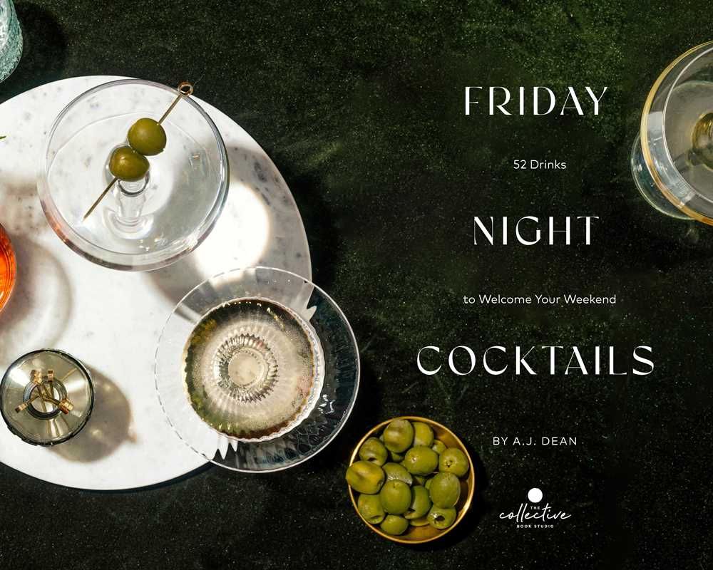 Friday Night Cocktails: 52 Drinks to Welcome Your Weekend